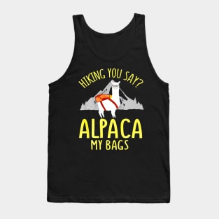 Fathers Day Gift Hiking Alpaca Pun Shirt Alpaca My Bags Tank Top
